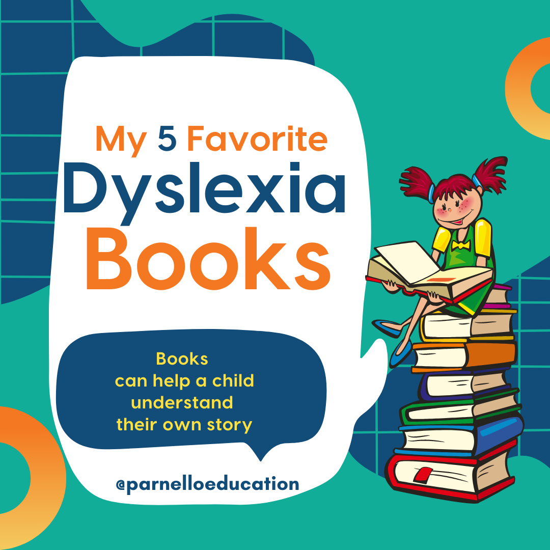 5 Of My Favorite Dyslexia Books - Parnello Education Services