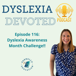 Episode 116 Dyslexia Devoted